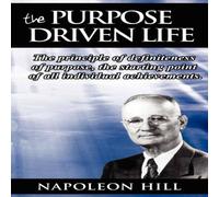 Napoleon Hill The Purpose Driven Life : The principle of definiteness of Napoleon Hill Multicolor