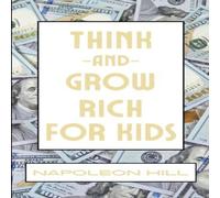 Napoleon Hill Think & Grow Rich For Kids Paperback Book Napoleon Hill Multicolor