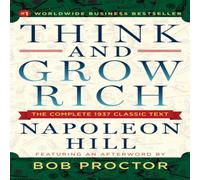 Napoleon Hill Think & Grow Rich : The Complete 1937 Classic Text Featuring an Napoleon Hill Multicolor