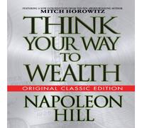 Napoleon Hill Think Your Way to Wealth (Original Classic Editon) Paperback Book Napoleon Hill Multicolor