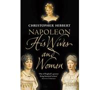 NAPOLEON: His Wives and Women
