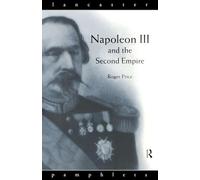 Napoleon III and the Second Empire (Lancaster Pamphlets)