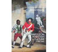 Napoleon in British Culture: c. 1815 - 1840
