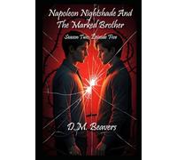 Napoleon Nightshade And The Marked Brother: Season Two, Episode Five (Napoleon Nightshade Season Two)