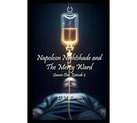 Napoleon Nightshade And The Mercy Ward: Season One, Episode Two (Napoleon Nightshade - Season One)