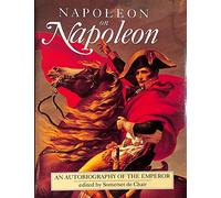 Napoleon on Napoleon: An Autobiography of the Emperor