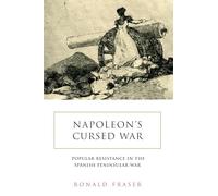 Napoleon's Cursed War: Spanish Popular Resistance in the Peninsular War, 1808-14 (Paperback) - Ronald Fraser Book