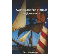 NAPOLEON’S EXILE IN AMERICA