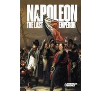 Napoleon. The Last Emperor (Age of empires collection)