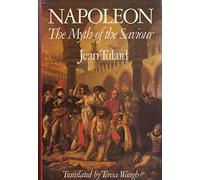 Napoleon: The Myth of the Saviour