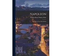 Napoleon: The Return From Saint Helena