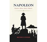 Napoleon: Toulon's Hero, Italy's Master (The Conquerors)