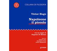 Napoleone il piccolo. Con un saggio di Eugenio Di Rienzo