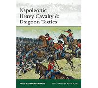 Napoleonic Heavy Cavalry & Dragoon Tactics: 188 (Elite)