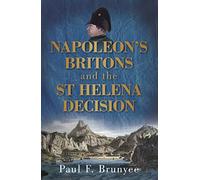 Napoleon's Britons and the St Helena Decision