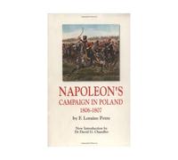 Napoleon's Campaign in Poland, 1806-07 (Greenhill Military Paperback)
