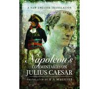 Napoleon's Commentaries on Julius Caesar