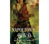Napoleon's Gold: 3 (Captain Luke Ryan, Benjamin Franklin's Most Dangerous Privateer)