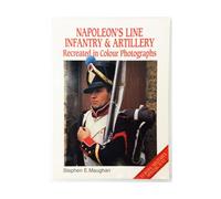 Napoleon's Line Infantry and Artillery: Recreated in Colour Photographs: No 11 (Europa Militaria Special)