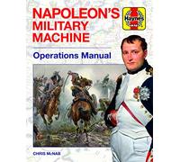 Napoleon's Military Machine (Haynes Manuals)
