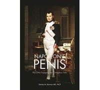 Napoleon's Penis: Plus Other Engaging and Outrageous Tales