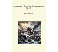 Napoleon's Russian Campaign of 1812 (Classic Books)
