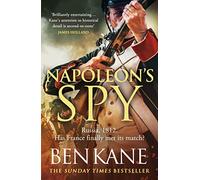 Napoleon's Spy: The brand-new historical adventure about Napoleon, hero of Ridley Scott's new Hollywood blockbuster