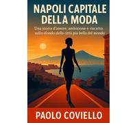 Napoli Capitale della Moda: Una storia d'amore, ambizione e riscatto sullo sfondo della città più bella del mondo