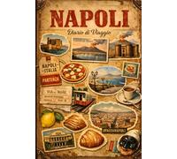Napoli Diario di Viaggio: Guida creativa con playlist, quiz e spazi per schizzi