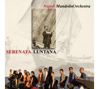 Napoli Mandolin Orchestra - Serenta Luntana
