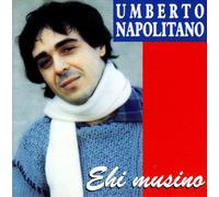 Napolitano Umberto - Ehi Musino