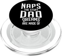 Naps The Stuff Dad Dreams Are Made Of Funny New Dad Life PopSockets PopGrip for MagSafe