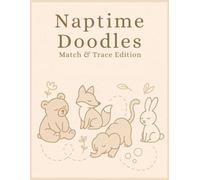 Naptime Doodles: Match & Trace Edition: Cozy Animal Coloring Book for Tiny Hands