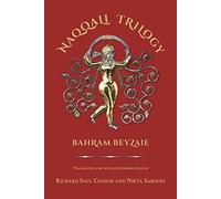 Naqqali Trilogy: Azhdahak, Arash, Testament of Bondar Bidakhsh (Ilex Series)