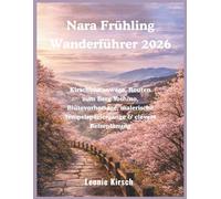 Nara Frühling Wanderführer 2026: Kirschblütenwege, Routen zum Berg Yoshino, Blütevorhersage, malerische Tempelspaziergänge & clevere Reiseplanung