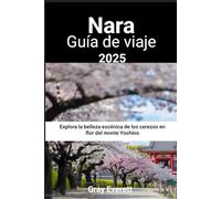 Nara Guía de viaje 2025: Explora la belleza escénica de los cerezos en flor del monte Yoshino