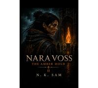 NARA VOSS: The Amber Hold (The Flame Keepers Saga)