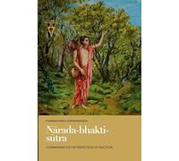 Nārada-bhakti-sūtra: Commentary on the Perfection of Devotion