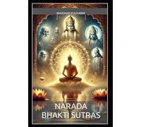 Narada Bhakti Sutras (Spirituality - Philosophy - Psychology - Self Help)