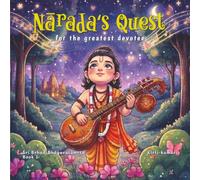 Nārada’s Quest: For The Greatest Devotee!