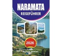 NARAMATA Reiseführer 2026: Entdecken Sie British Columbias verborgenes Weinland-Juwel, malerische Seeabenteuer, Top Weingüter, Reiserouten, Wanderwege und lokale versteckte Erlebnisse