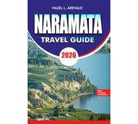 NARAMATA Travel Guide 2026: Your Complete Itinerary to Wineries Outdoor Adventures Budget Tips and Luxury Escapes in Okanagan Valley