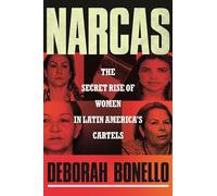Narcas: The Secret Rise of Women in Latin America's Cartels