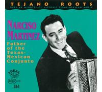 Narciso Martinez - The Father of Tex-Mex Conjunto: El Huracan Del Valle 2