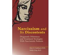 Narcissism and Its Discontents: Diagnostic Dilemmas and Treatment Strategies With Narcissistic Patients