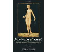 Narcissism and Suicide in Shakespeare and his Contemporaries