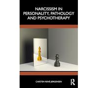 Narcissism in Personality, Pathology and Psychotherapy