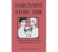 Narcissist Story Time: An Unfortunate, But True, Story About A Household Full Of Narcissists