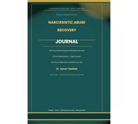 Narcissistic Abuse Recovery Journal: A 90-Day Guided Healing Workbook for Survivors of Toxic Relationships - Daily Prompts, Exercises & Reflections to ... Your Life (The Narcissist Recovery Series)