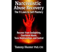 Narcissistic Abuse Recovery: The 11 Laws to Self-Mastery: Recover from Gaslighting, Emotional Abuse, Toxic Relationships, Manipulation, and Control
